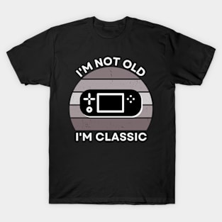 I'm not old, I'm Classic | Handheld Console | Retro Hardware | Vintage Sunset |Grayscale | '80s '90s Video Gaming T-Shirt